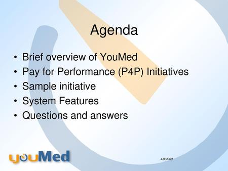 Agenda Brief overview of YouMed Pay for Performance (P4P) Initiatives