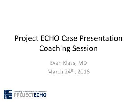 Project ECHO Case Presentation Coaching Session