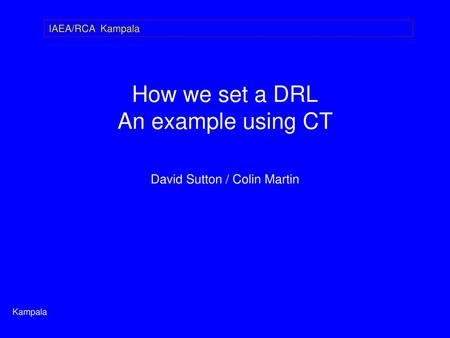 How we set a DRL An example using CT