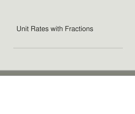 Unit Rates with Fractions