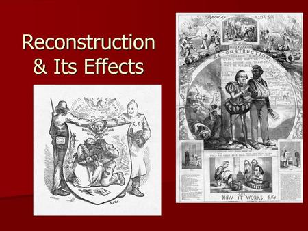 Reconstruction & Its Effects