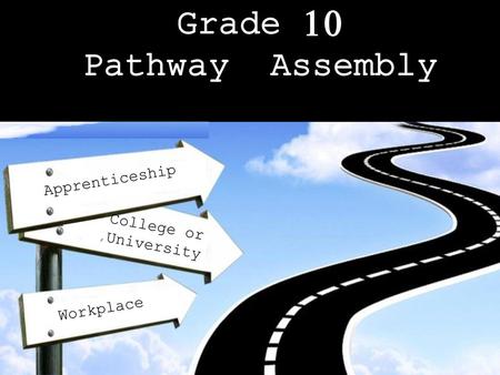 Grade 10 Pathway Assembly