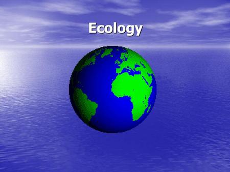 Ecology.