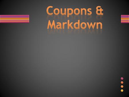 Coupons & Markdown.