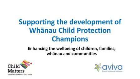 Supporting the development of Whānau Child Protection Champions