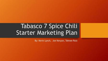 Tabasco 7 Spice Chili Starter Marketing Plan