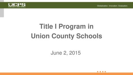 Title I Program in Union County Schools June 2, 2015,