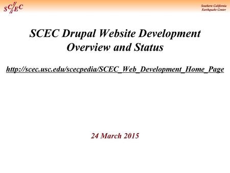 SCEC Drupal Website Development Overview and Status