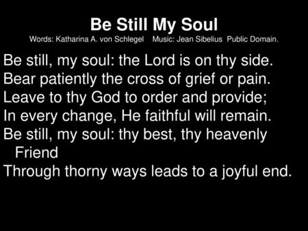 Be Still My Soul Words: Katharina A