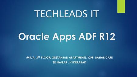 TECHLEADS IT Oracle Apps ADF R12