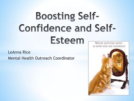 Boosting Self- Confidence and Self- Esteem