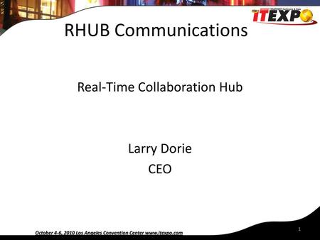 Real-Time Collaboration Hub Larry Dorie CEO