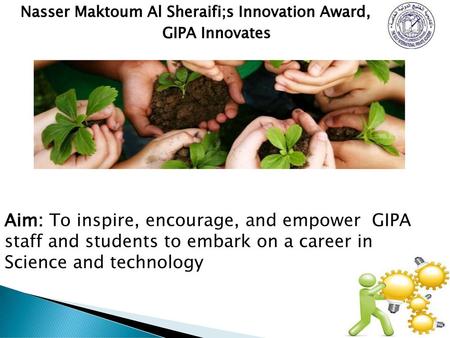 Nasser Maktoum Al Sheraifi;s Innovation Award,