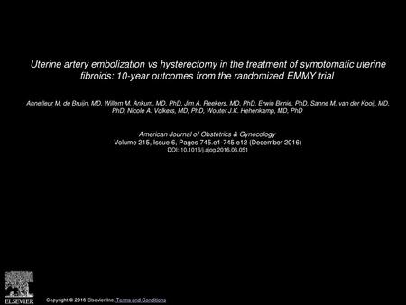 Uterine artery embolization vs hysterectomy in the treatment of symptomatic uterine fibroids: 10-year outcomes from the randomized EMMY trial  Annefleur.