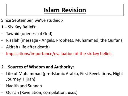 Islam Revision Since September, we’ve studied:- 1 – Six Key Beliefs: