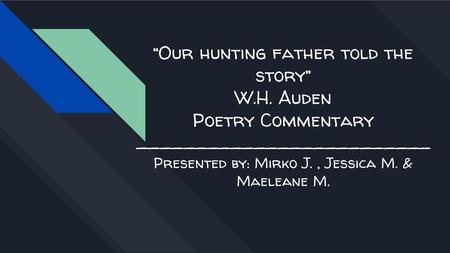 “Our hunting father told the story” W.H. Auden Poetry Commentary