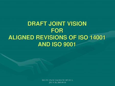 DRAFT JOINT VISION FOR ALIGNED REVISIONS OF ISO AND ISO 9001