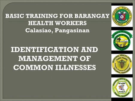 IDENTIFICATION AND MANAGEMENT OF COMMON ILLNESSES