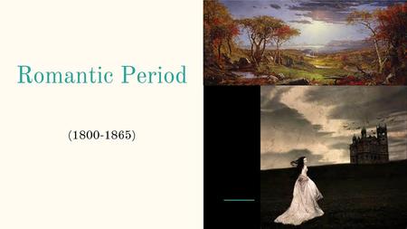 Romantic Period (1800-1865).