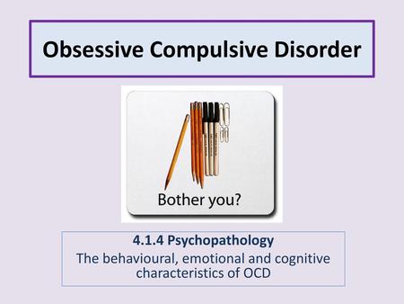 Obsessive Compulsive Disorder