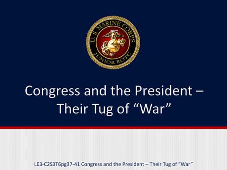 Congress and the President – Their Tug of “War”