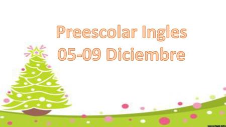 Preescolar Ingles 05-09 Diciembre.