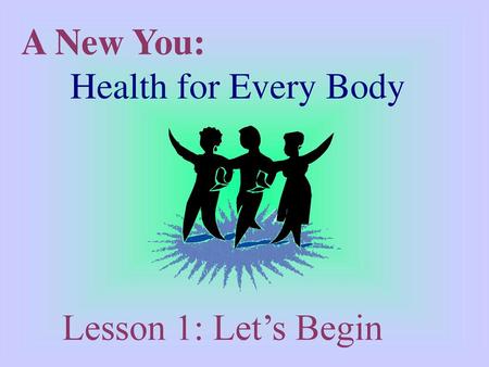 A New You: Health for Every Body