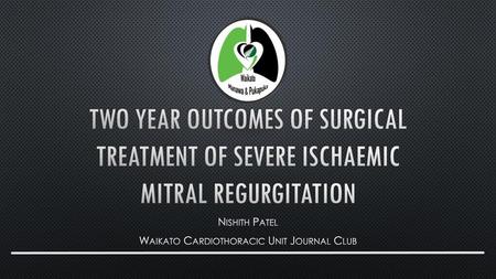 Nishith Patel Waikato Cardiothoracic Unit Journal Club