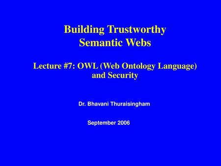 Building Trustworthy Semantic Webs