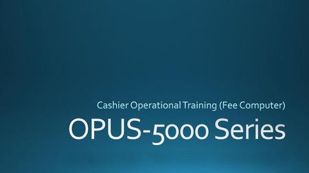 Cashier Operational Training (Fee Computer)