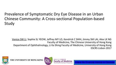 Prevalence of Symptomatic Dry Eye Disease in an Urban Chinese Community: A Cross-sectional Population-based Study Venice SW LI, Sophie SL YEOW, Jeffrey.