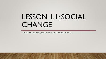 Social, Economic, and Political Turning Points