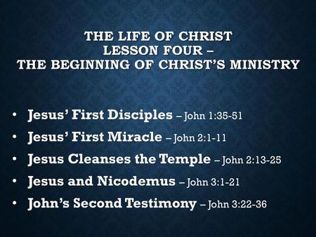 The Life Of Christ Lesson Four – The Beginning Of Christ’s Ministry