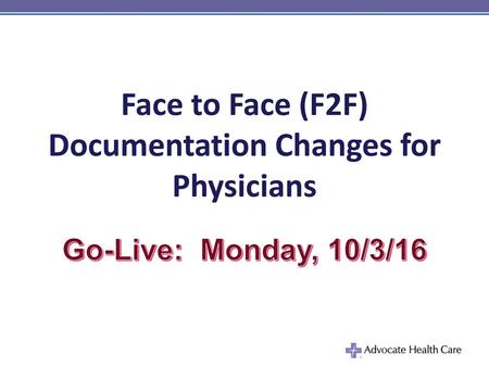 Face to Face (F2F) Documentation Changes for Physicians