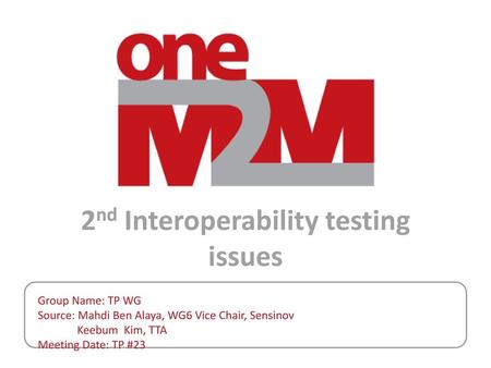 2nd Interoperability testing issues