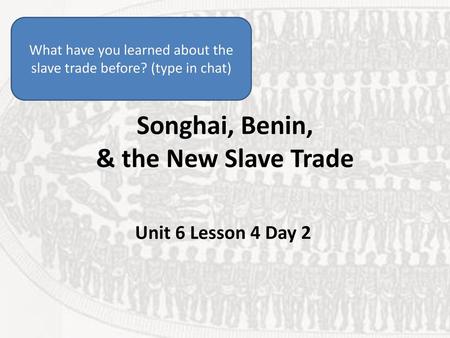 Songhai, Benin, & the New Slave Trade