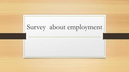 Survey about employment