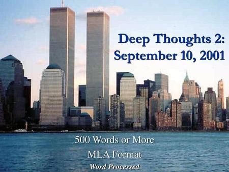 Deep Thoughts 2: September 10, 2001