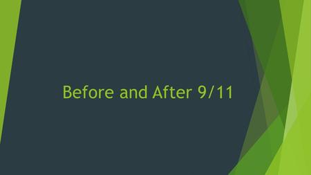 Before and After 9/11.