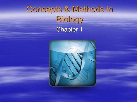 Concepts & Methods in Biology