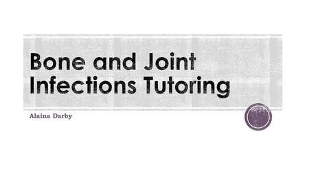 Bone and Joint Infections Tutoring