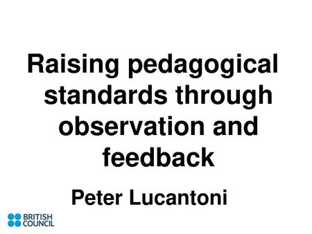 Raising pedagogical standards through observation and feedback