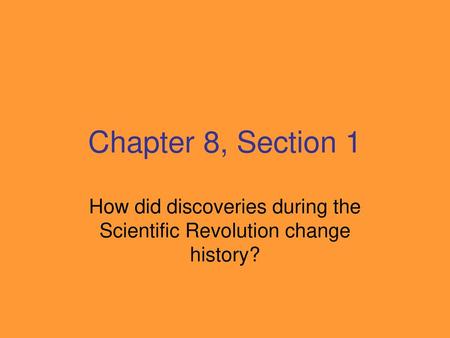 How did discoveries during the Scientific Revolution change history?