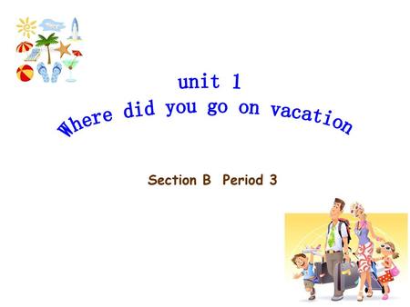 Where did you go on vacation