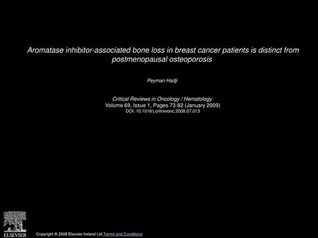 Aromatase inhibitor-associated bone loss in breast cancer patients is distinct from postmenopausal osteoporosis  Peyman Hadji  Critical Reviews in Oncology.