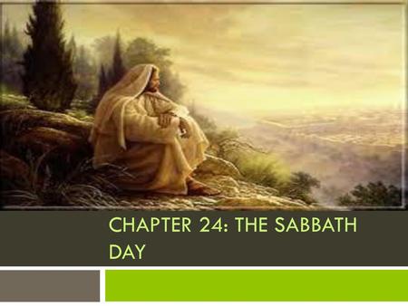 Chapter 24: The Sabbath Day