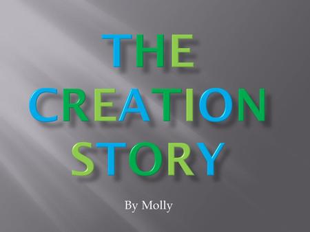 The Creation Story By Molly.