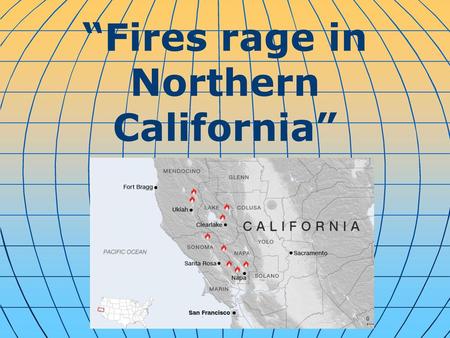 “Fires rage in Northern California”