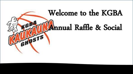 Welcome to the KGBA Annual Raffle & Social