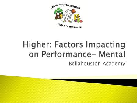 Higher: Factors Impacting on Performance- Mental